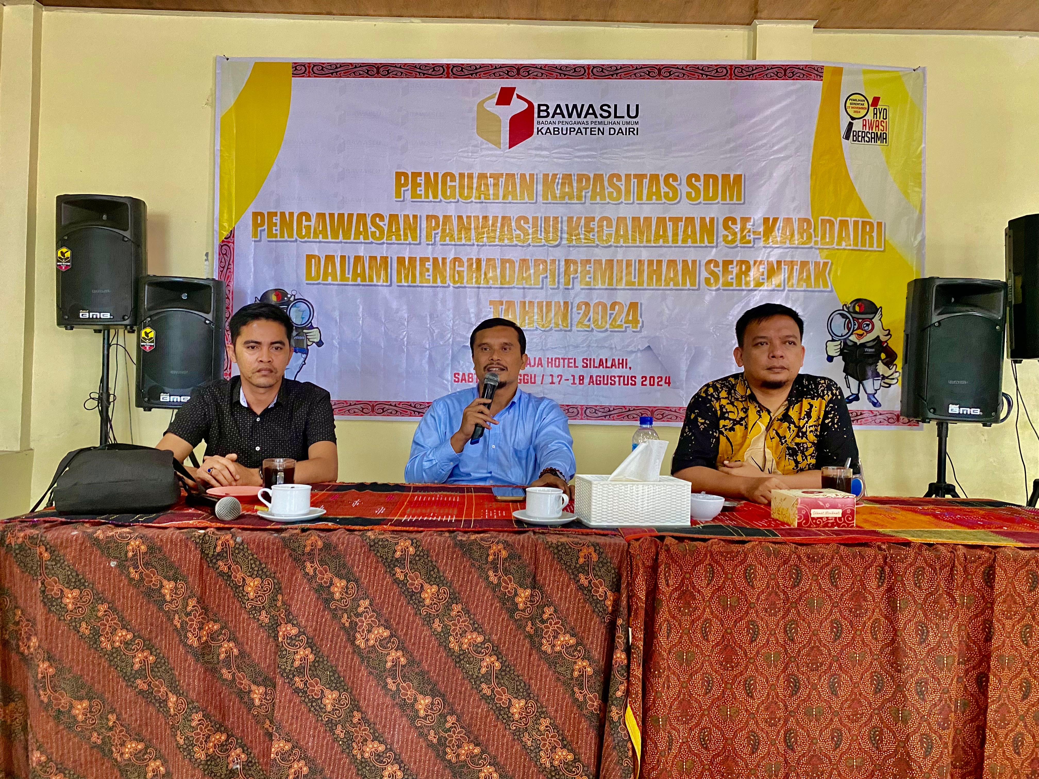 Bawaslu Kabupaten Dairi Laksanakan Kegiatan Peningkatan Kapasitas SDM Pengawasan Panwaslu Kemecamatan se-Kabupaten Dairi